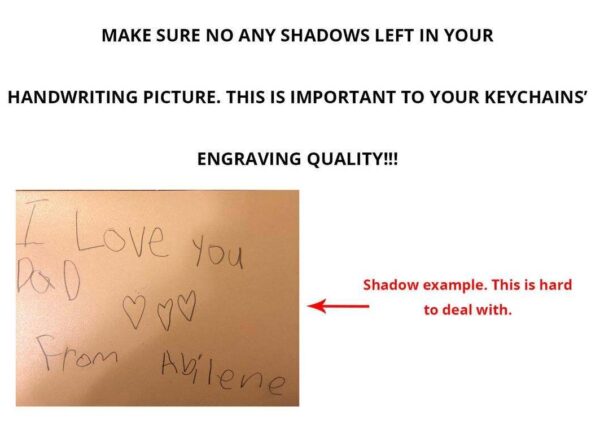 Ensure no shadows on handwritten pictures for keychain engraving; example shows, I love you Dad, From [Name].